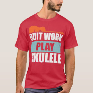 Quit Work Play Ukulele Vintage T-Shirt