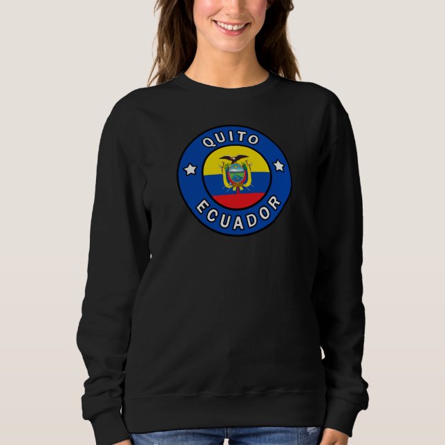 Quito Ecuador Sweatshirt (Front)