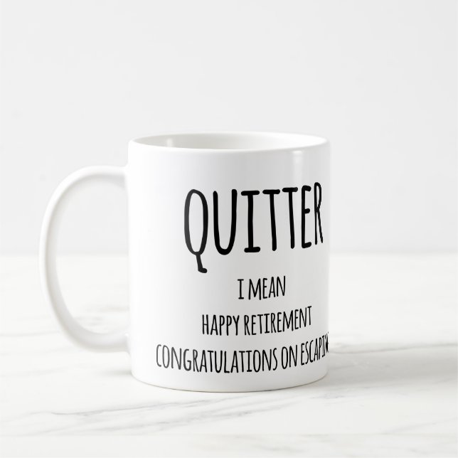 Quitter Retirement Gift, Funny Retirement Gift  Co Coffee Mug (Left)