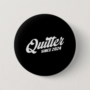 Quitter Since 2024 Non-smoker Quit Smoking 2 Inch Round Button
