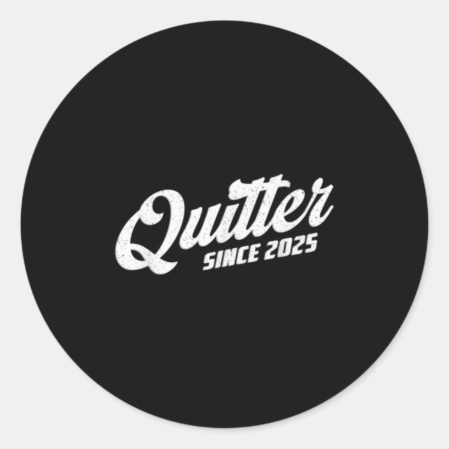 Quitter Since 2025 Non-smoker Quit Smoking  Classic Round Sticker (Front)