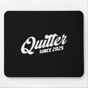 Quitter Since 2025 Non-smoker Quit Smoking Mouse Pad