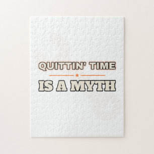 Quittin' Time Is a Myth — Puzzle