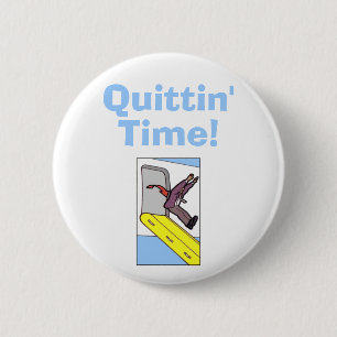Quittin' Time! - Steven Slater 2 Inch Round Button