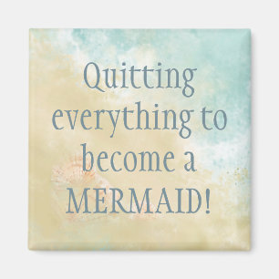 QUITTING Everything Mermaid Fun Beach Quote Magnet