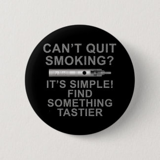 Quitting is easy 2 inch round button