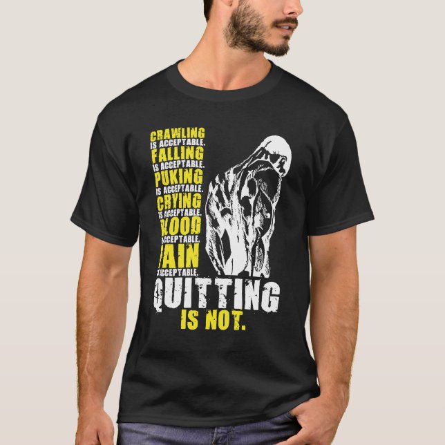 Quitting Is Not Acceptable, Gym Workout Motivation T-Shirt (Front)