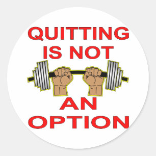 Quitting Is Not An Option Barbell Weightlifting Classic Round Sticker