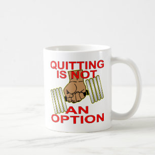 Quitting Is Not An Option Sgl Dumbbell Weightlift Coffee Mug