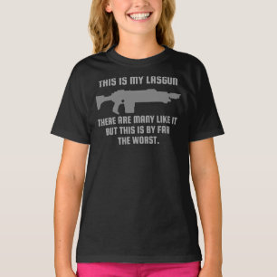 &quot;This Is My Lasgun There Are Many Like It But T-Shirt