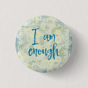 Quote Affirmation: I am Enough 1 Inch Round Button