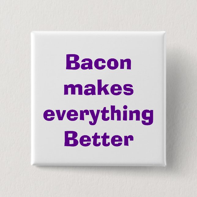 quote, bacon 2 inch square button (Front)