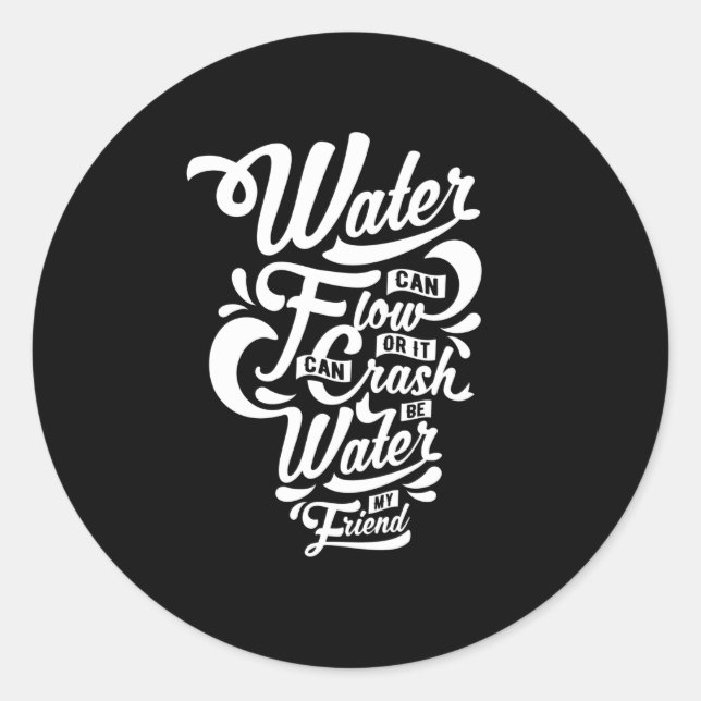 Quote - Be Water - dark Classic Round Sticker (Front)