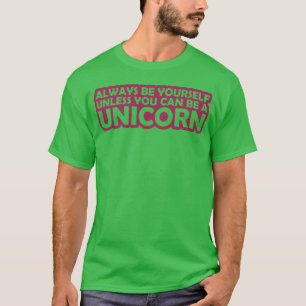 Quote be yours unicorn vintage T-Shirt