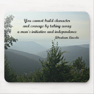 Quote by Abraham LIncoln: You cannot build Mouse Pad