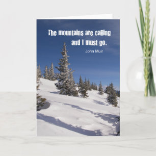 Quote by John Muir: The mountains are calling Card