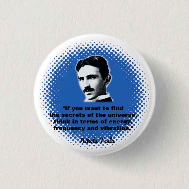 Quote By Nikola Tesla T-Shirt 1 Inch Round Button (Front)