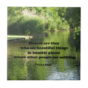 Quote by Pissarro: Blessed are they who see Tile