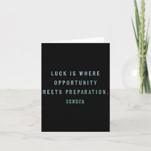 Quote By Seneca, Motivation For Success Luck Vs. O Card