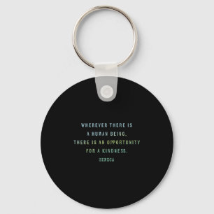 Quote By Seneca On Opportunities For Kindness, Mot Keychain