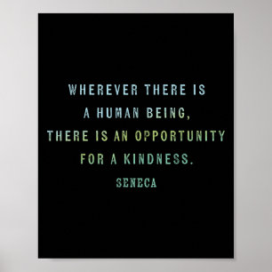 Quote By Seneca On Opportunities For Kindness, Mot Poster