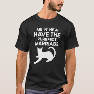 Quote Cat Pet For Good Marriages Life T-Shirt