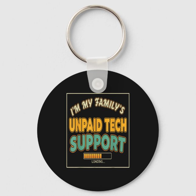 Quote Computer Engineer I'm My Family's Unpaid Tec Keychain (Front)