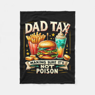 Quote Dad Tax Making Sure It's Not Poison Fathers Fleece Blanket