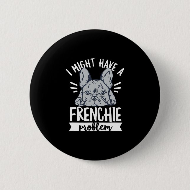 Quote For A French Bulldog Owner  2 Inch Round Button (Front)