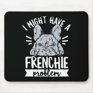 Quote For A French Bulldog Owner Mouse Pad