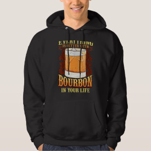 Quote For Drinking Whiskey Borboun Hoodie