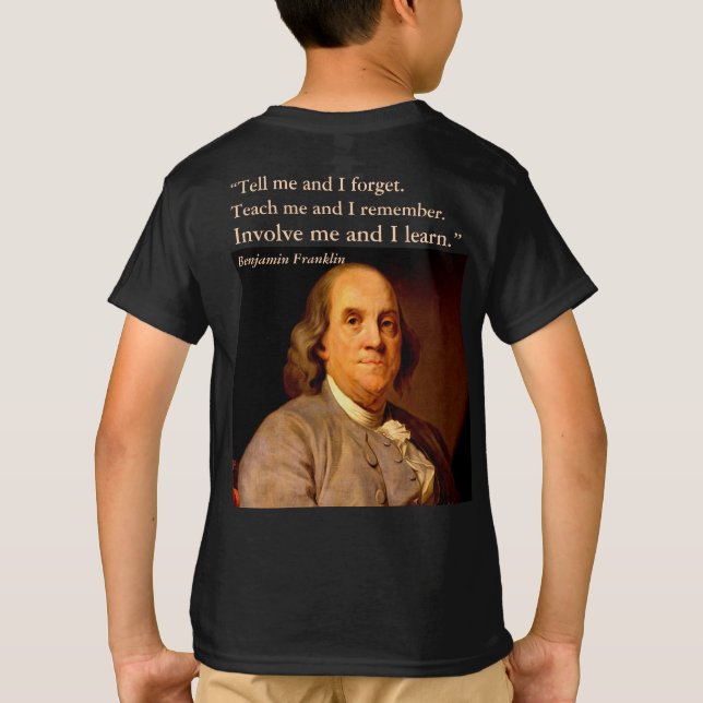 Quote from Ben Franklin T-Shirt (Back)