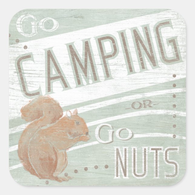 Quote | Go Camping, Or Go Nuts Square Sticker (Front)