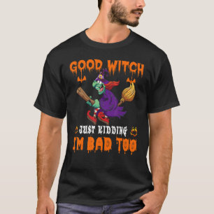 Quote Halloween Good Witch Just Kidding Matching T T-Shirt