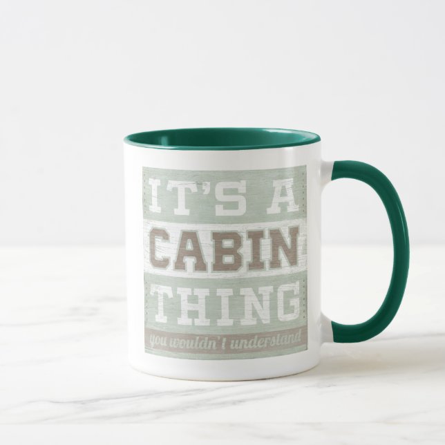 Quote | It's A Cabin Thing Mug (Right)