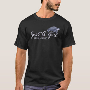 Quote Just A Girl Who Loves Marine Sea Turtles Gif T-Shirt