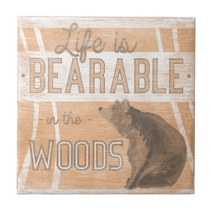 Quote   Life Is Bearable In The Woods Tile