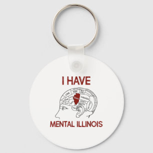 Quote Lovers I Have Mental Illinois Keychain