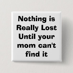 quote, mom, parenting 2 inch square button