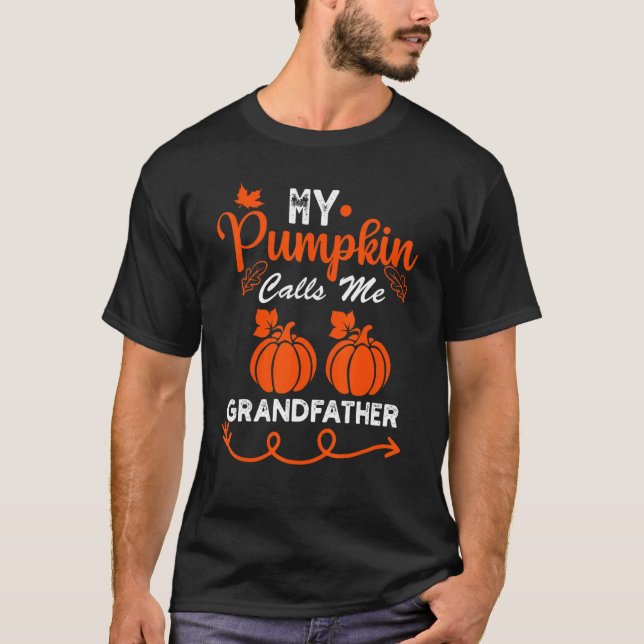 Quote My Pumpkin Calls Me Grandfather T-Shirt (Front)