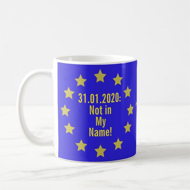 Quote / Not in My Name! Brexit Coffee Mug (Left)
