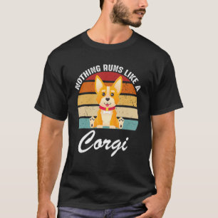 Quote Nothing Runs Like A Corgi Cute Farmer Dog Ow T-Shirt
