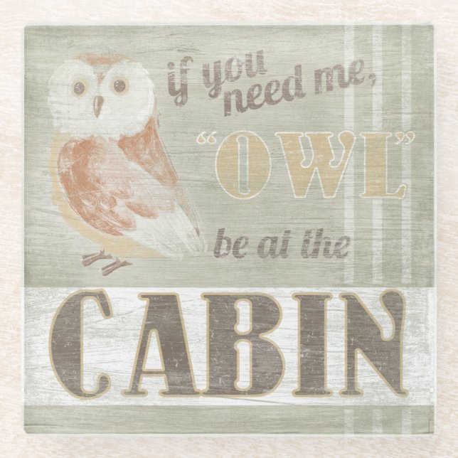Quote | Owl Be At The Cabin Glass Coaster (Front)