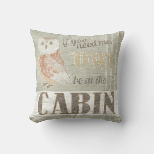 Quote | Owl Be At The Cabin Throw Pillow (Front)