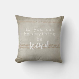quote pillow distressed grey and tan with be kind