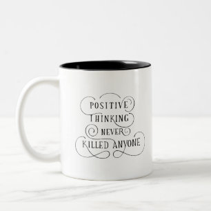 Quote positive thinking never killed anyone Two-Tone coffee mug