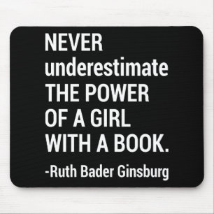 Quote RBG, Never Underestimate The Power of a Girl Mouse Pad