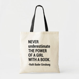 Quote RBG, Never Underestimate The Power of a Girl Tote Bag