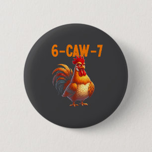Quote Rooster 67 Meme Funny Chicken Humor  2 Inch Round Button