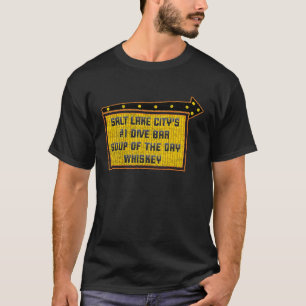 Quote Salt Lake City's Dive Bar Whiskey Sign T-Shirt